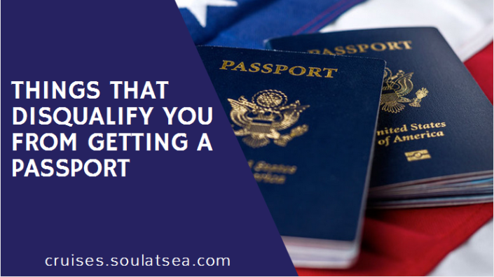 Things That Disqualify You From Getting a Passport