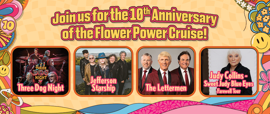Flower Power Cruise 2027: Three Dog Night, Jefferson Starship, The Lettermen, Judy Collins, Sweet Judy Blue Eyes Farewell Tour