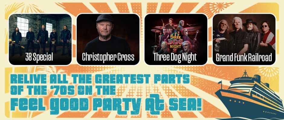 70s Rock and Romance Cruise 2027: 38 Special, Christopher Cross, Three Dog Night, Grand Funk Railroad